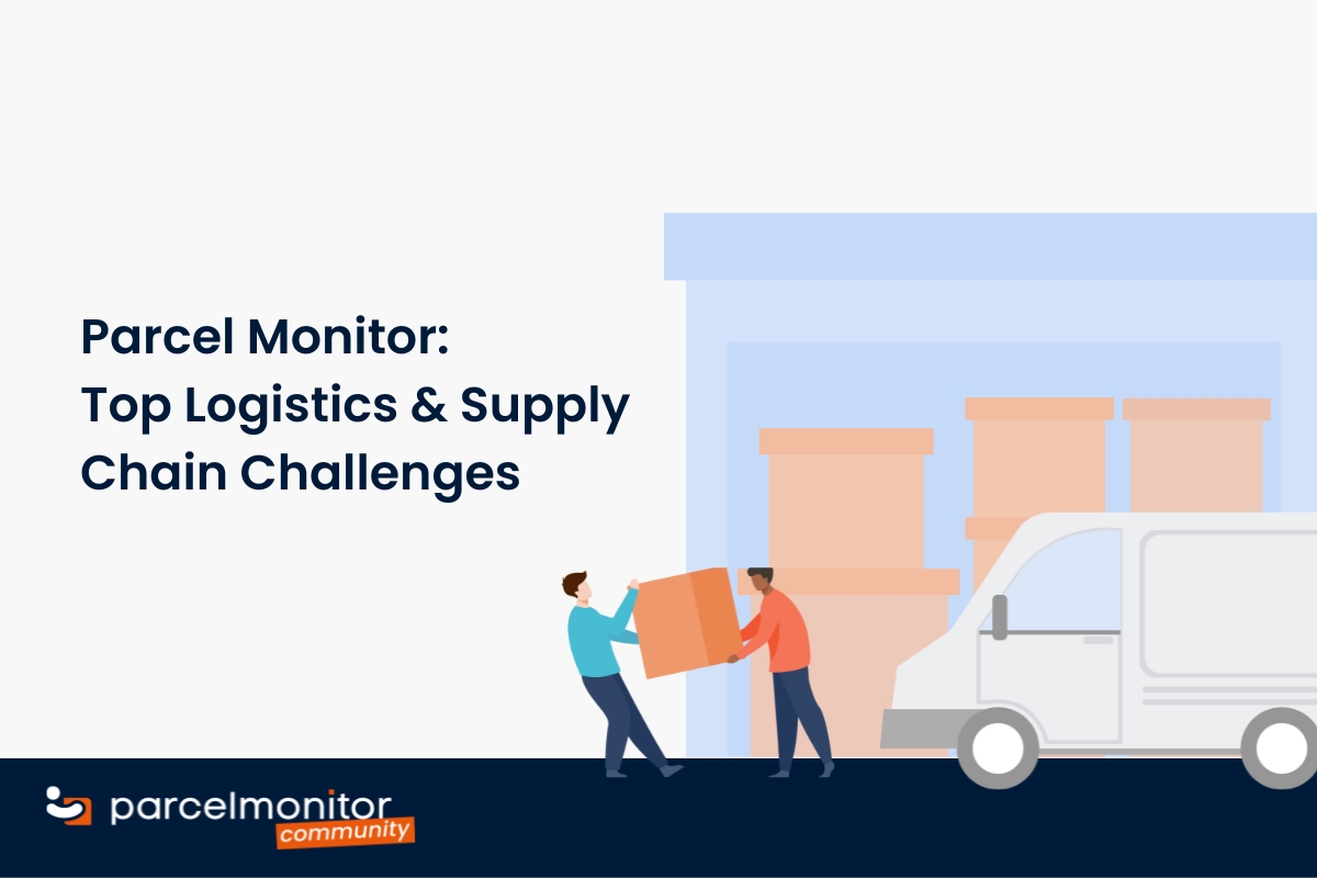 Parcel Monitor: Οι μεγάλες προκλήσεις στα Logistics και την εφοδιαστική αλυσίδα