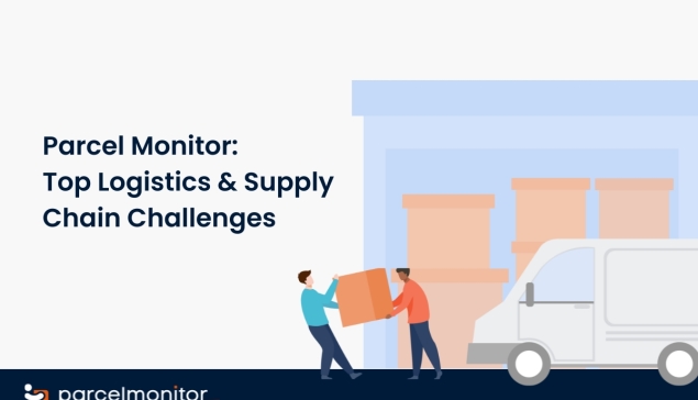 Parcel Monitor: Οι μεγάλες προκλήσεις στα Logistics και την εφοδιαστική αλυσίδα