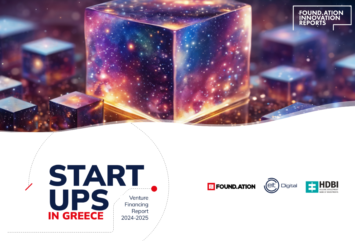 Startups in Greece 2024-2025: Το ετήσιο report από το Found.ation και το EIT Digital