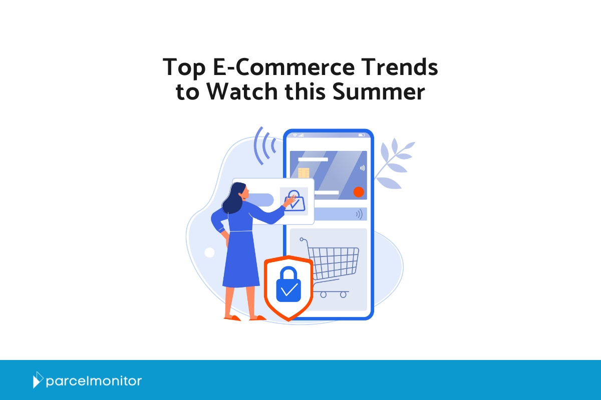 Parcel Monitor: Τα Top e-commerce trends του καλοκαιριού